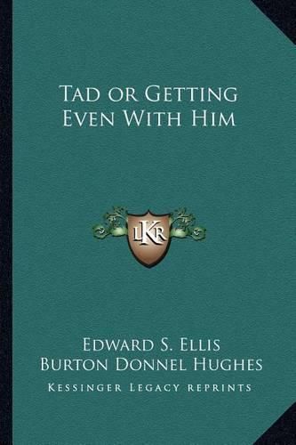 Cover image for Tad or Getting Even with Him