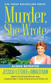 Cover image for Murder, She Wrote: Aloha Betrayed