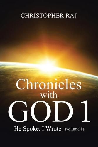 Cover image for Chronicles with God 1: He Spoke. I Wrote (Volume 1)