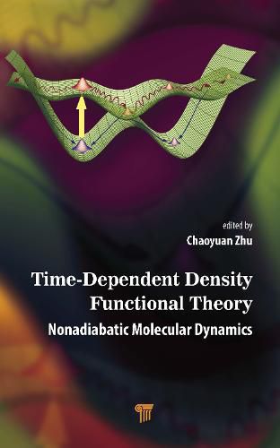 Cover image for Time-Dependent Density Functional Theory: Nonadiabatic Molecular Dynamics