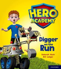 Cover image for Hero Academy: Oxford Level 4, Light Blue Book Band: Digger on the Run