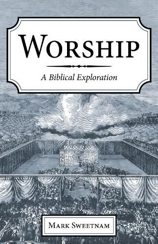 Worship: A Biblical Exploration