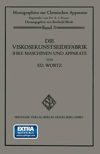 Cover image for Die Viskosekunstseidefabrik Ihre Maschinen Und Apparate