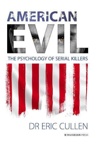 Cover image for American Evil: The Psychology of Serial Killers