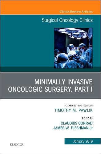 Cover image for Minimally Invasive Oncologic Surgery, Part I, An Issue of Surgical Oncology Clinics of North America