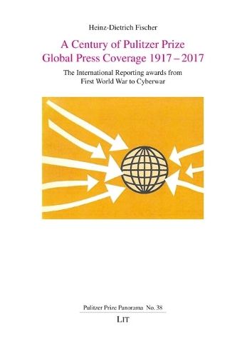 A Century of Pulitzer Prize Global Press Coverage 1917-2017