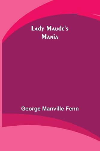 Cover image for Lady Maude's Mania