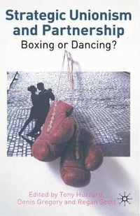 Cover image for Strategic Unionism and Partnership: Boxing or Dancing?