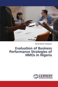 Cover image for Evaluation of Business Performance Strategies of HMOs in Nigeria