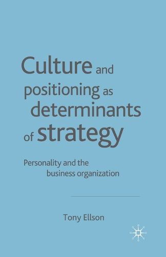 Cover image for Culture and Positioning as Determinants of Strategy: Personality and the Business Organization