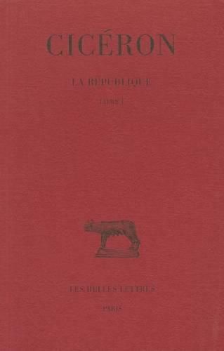 Cover image for Ciceron, La Republique: Tome I: Livre I