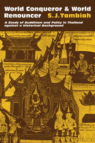 Cover image for World Conqueror and World Renouncer: A Study of Buddhism and Polity in Thailand against a Historical Background