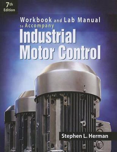 Cover image for Workbook and Lab Manual for Herman's Industrial Motor Control, 7th