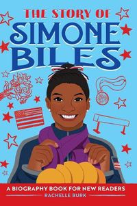 Cover image for The Story of Simone Biles: A Biography Book for New Readers