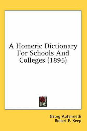 A Homeric Dictionary for Schools and Colleges (1895)