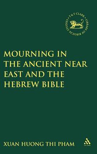 Cover image for Mourning in the Ancient Near East and the Hebrew Bible