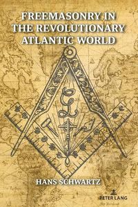 Cover image for Freemasonry in the Revolutionary Atlantic World