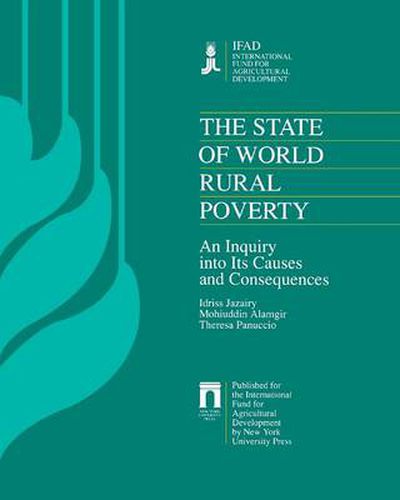Cover image for The State of World Rural Poverty: An Inquiry into its Causes and Consequences