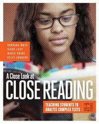 Cover image for A Close Look at Close Reading: Teaching Students to Analyze Complex Texts, Grades 6-12
