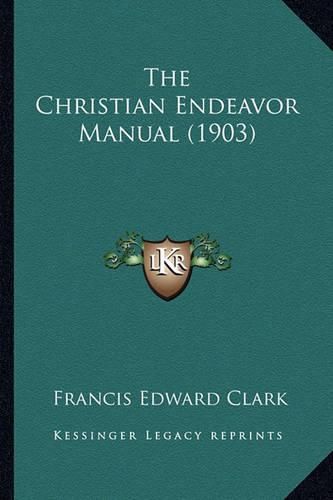 The Christian Endeavor Manual (1903)