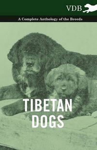 Cover image for Tibetan Dogs - A Complete Anthology of the Breeds