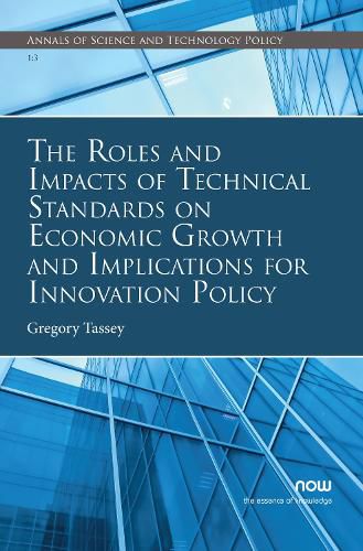 Cover image for The Roles and Impacts of Technical Standards on Economic Growth and Implications for Innovation Policy