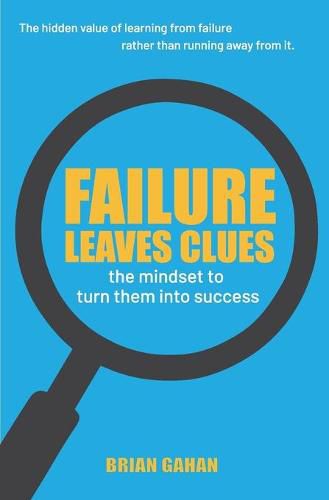 Cover image for Failure Leaves Clues: The Mindset to Turn Them Into Success