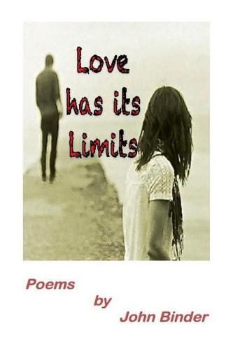 Cover image for Love Has Its Limits: Poems by John Binder