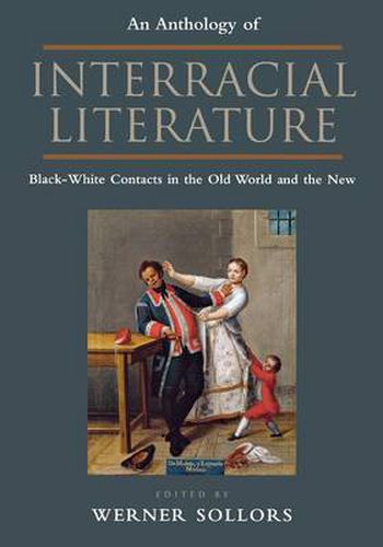 An Anthology of Interracial Literature: Black-White Contacts in the Old World and the New