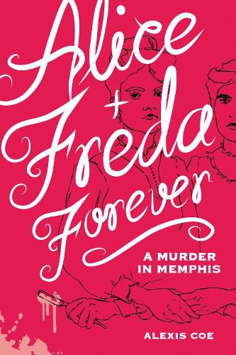 Cover image for Alice + Freda Forever: A Murder in Memphis