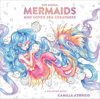 Cover image for Pop Manga Mermaids and Other Sea Creatures - A Col oring Book