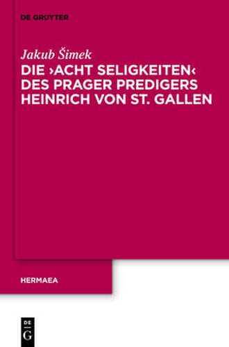 Cover image for Die 'Acht Seligkeiten' Des Prager Predigers Heinrich Von St. Gallen