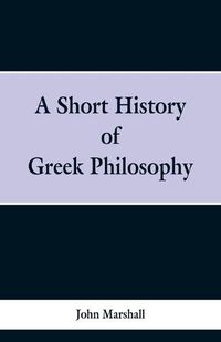 Cover image for A Short History of Greek Philosophy