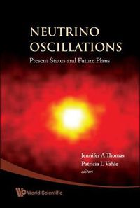 Cover image for Neutrino Oscillations: Present Status And Future Plans