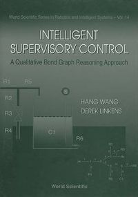 Cover image for Intelligent Supervisory Control, A Qualitative Bond Graph Reasoning Approach