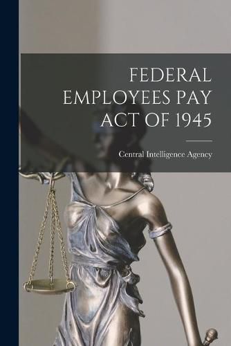 Cover image for Federal Employees Pay Act of 1945