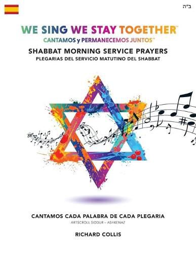 Cover image for We Sing We Stay Together: Shabbat Morning Service Prayers (SPANISH): Cantamos y Permanecemos Juntos: Plegarias Del Servicio Matutino Del Shabbat