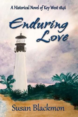 Cover image for Enduring Love: A Historical Novel of Key West 1846