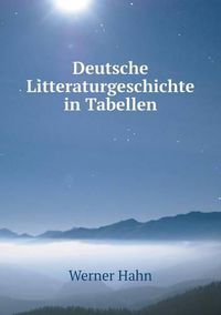 Cover image for Deutsche Litteraturgeschichte in Tabellen