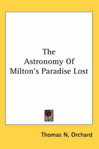 Cover image for The Astronomy of Milton's Paradise Lost