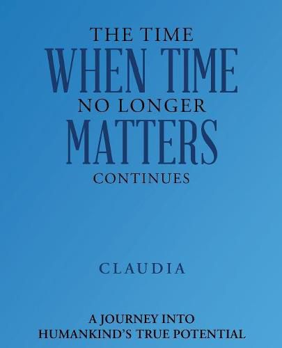 Cover image for The Time When Time No Longer Matters Continues