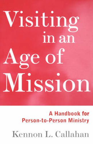 Cover image for Visiting in an Age of Mission: A Handbook for Person-to-Person Ministry