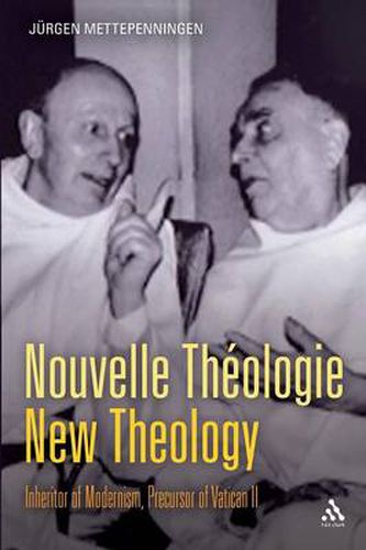 Cover image for Nouvelle Theologie - New Theology: Inheritor of Modernism, Precursor of Vatican II