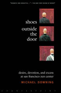 Cover image for Shoes Outside the Door: Desire, Devotion, and Excess at San Francisco Zen Center