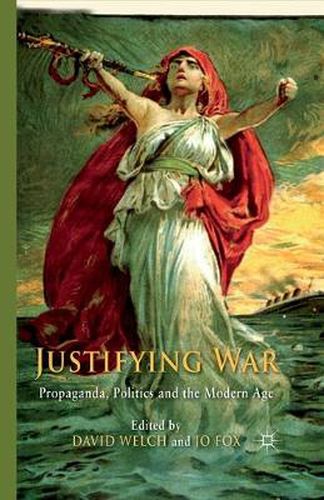 Cover image for Justifying War: Propaganda, Politics and the Modern Age