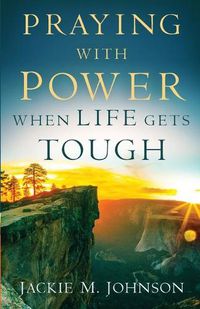 Cover image for Praying with Power When Life Gets Tough