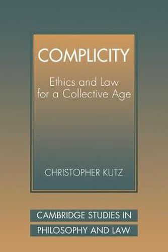 Cover image for Complicity: Ethics and Law for a Collective Age