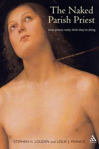 Cover image for Naked Parish Priest: What Priests Really Think They're Doing