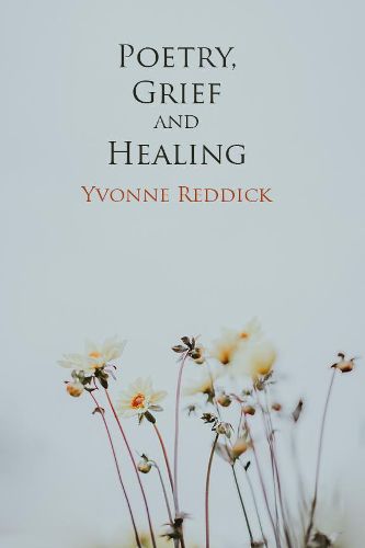 Poetry, Grief and Healing