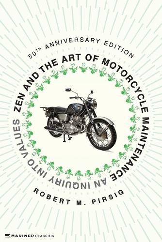 Zen and the Art of Motorcycle Maintenance [50th Anniversary Edition]